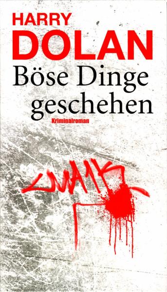 Böse Dinge geschehen : Kriminalroman