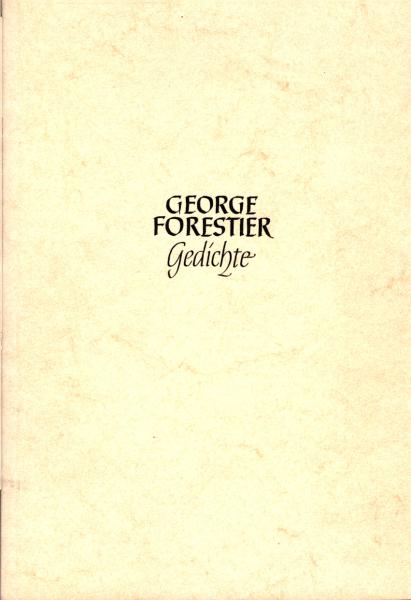 In Memoriam George Forstier 1918-1987. Unveröffentlichte Gedichte.