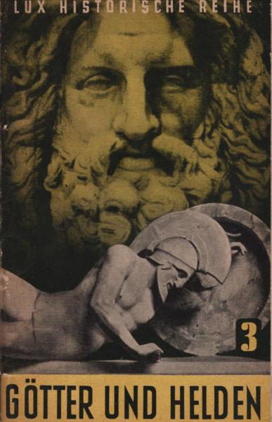 Götter und Helden : Aus d. Zeit d. frühen Wandervölker