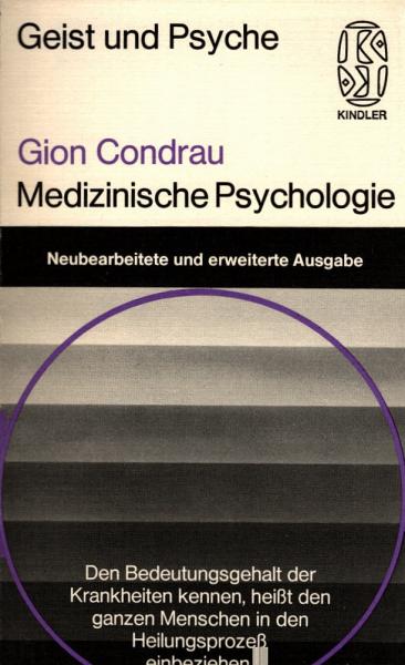 Medizinische Psychologie : psychosomat. Krankheitslehre u. Therapie / Gion Condrau