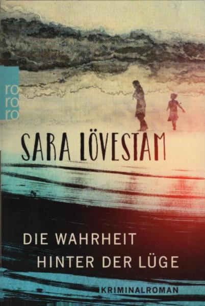 Die Wahrheit hinter der Lüge : Kriminalroman