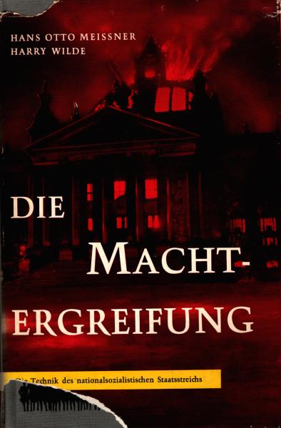 Die Machtergreifung : Ein Bericht über die Technik des nationalsozialistischen Staatsstreichs