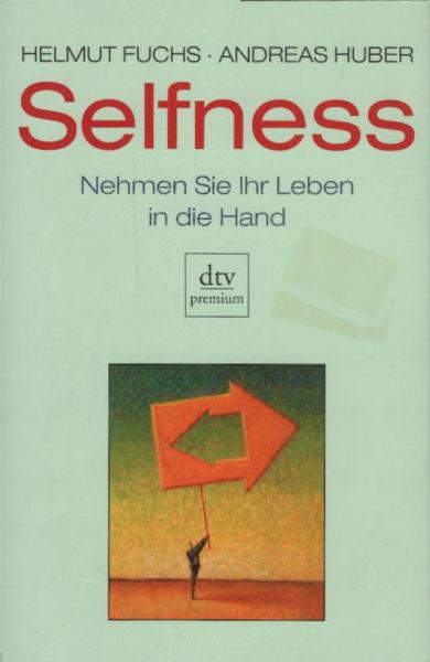 Selfness : nehmen Sie Ihr Leben in die Hand
