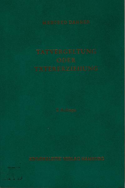 Gibt es einen freien Willen?, Teil: Nachtr. Zur 2., erw. Aufl.., Tatvergeltung oder Tätererziehung? : Ein psycholog. Beitr.