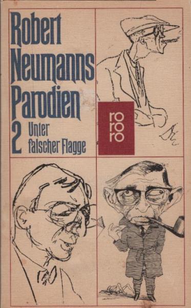 Neumann, Robert: Robert Neumanns Parodien, Teil: 2., Unter falscher Flagge