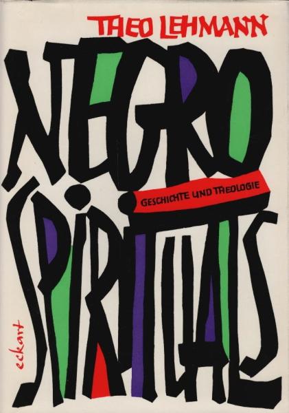 Negro Spirituals : Geschichte u. Theologie