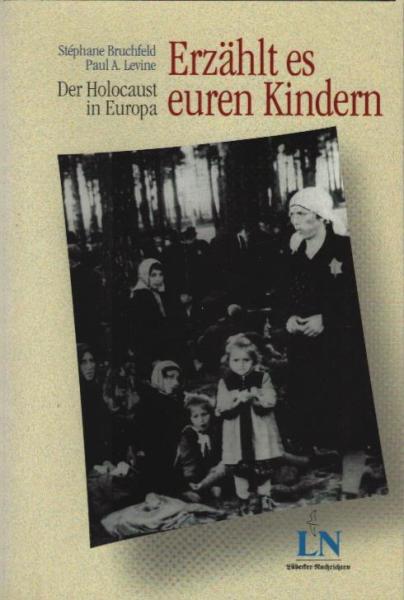 Erzählt es euren Kindern : der Holocaust in Europa