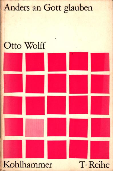 Anders an Gott glauben : Die Weltreligionen als Partner d. Christentums