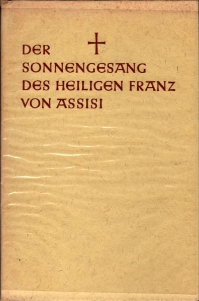 Der Sonnengesang des heiligen Franz von Assisi