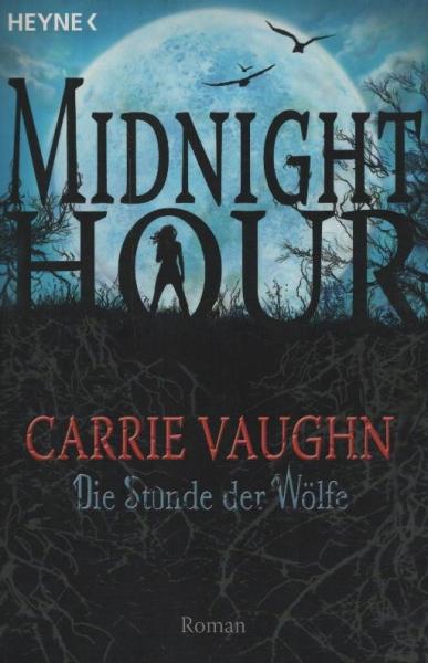 Vaughn, Carrie: Midnight hour, Teil: 1., Die Stunde der Wölfe