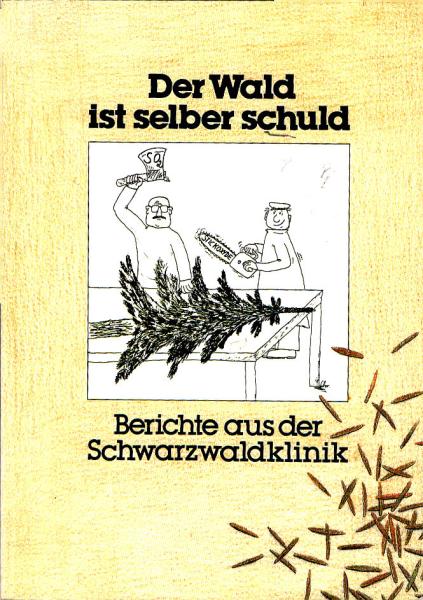 Der Wald ist selber schuld : Berichte aus der Schwarzwaldklinik