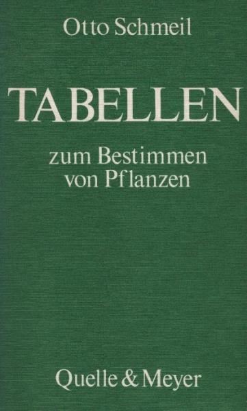 Schmeils naturwissenschaftliches Unterrichtswerk, Teil: [6]., Tabellen zum Bestimmen von Pflanzen / Von O. Schmeil. Bearb. von Werner Siedentop