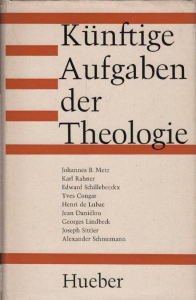 Künftige Aufgaben der Theologie