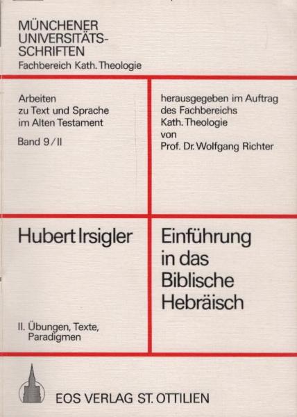 Einführung in das biblische Hebräisch, Teil: 2., Übungen, Texte, Paradigmen