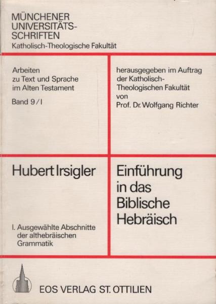 Einführung in das biblische Hebräisch, Teil: 1., Ausgewählte Abschnitte der althebräischen Grammatik