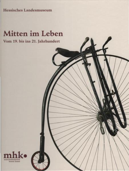 Mitten im Leben : vom 19. bis ins 21. Jahrhundert