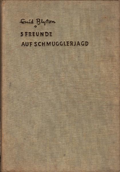 Fünf Freunde auf Schmugglerjagd : Eine spannende Geschichte f. Jungen u. Mädchen