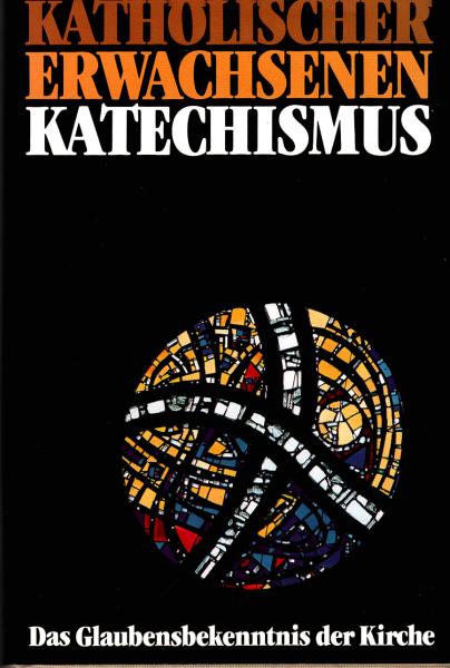 Katholischer Erwachsenen-Katechismus, Teil: Bd. 1., Das Glaubensbekenntnis der Kirche