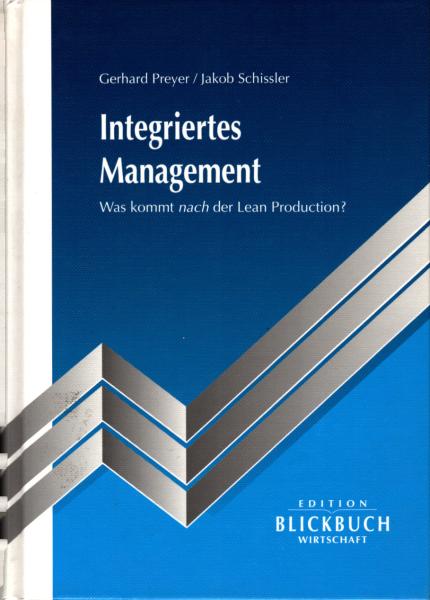 Integriertes Management : was kommt nach der lean production?