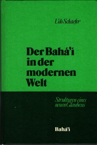 Der Bahá?í in der modernen Welt : Strukturen e. neuen Glaubens
