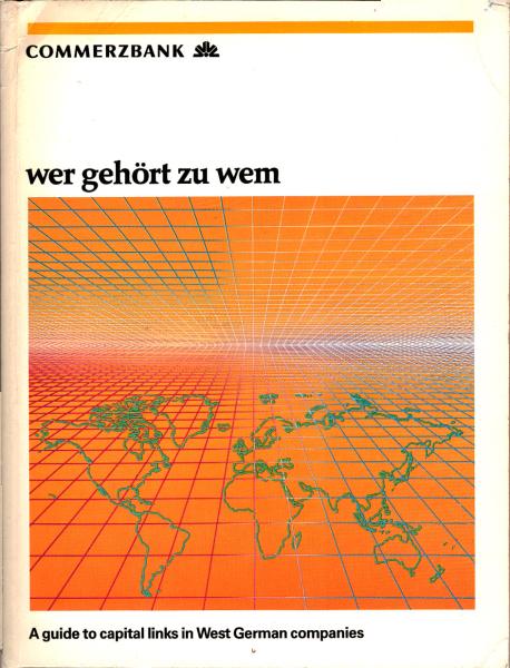 Wer gehört zu wem : Mutter- und Tochtergesellschaften von A - Z ; a guide to capital links in West German companies