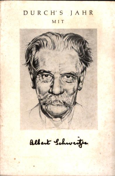 Durch's Jahr mit Albert Schweitzer