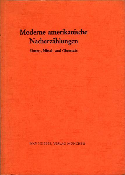 Moderne amerikanische Nacherzählungen : Unterstufe, Mittelstufe, Oberstufe