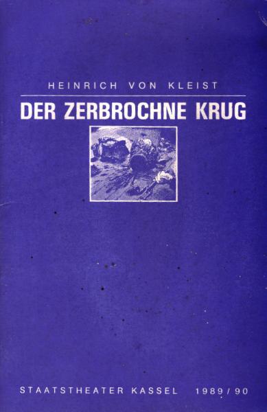 Staatstheater Kassel Spielzeit 1989 / 90 : Heinrich von Kleist., Der zerbrochene Krug