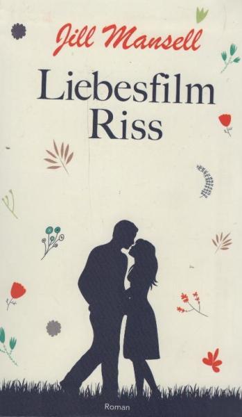 Liebesfilm Riss : Roman