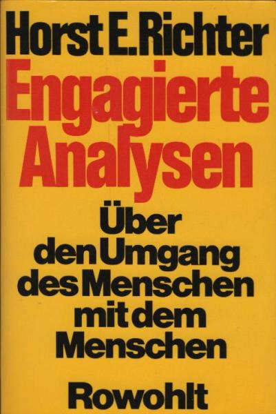 Engagierte Analysen : über d. Umgang d. Menschen mit d. Menschen ; Reden, Aufsätze, Essays