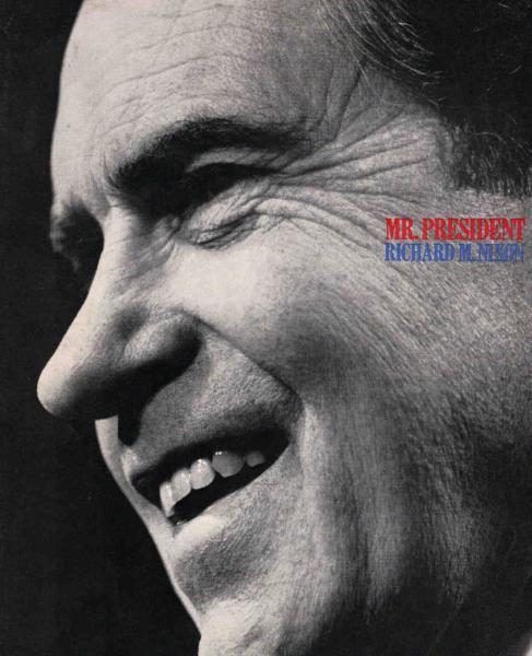 Mr. President Richard M. Nixon