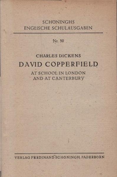 David Copperfield at school in London and at Canterbury / Charles Dickens. Bearb. von Otto Müller