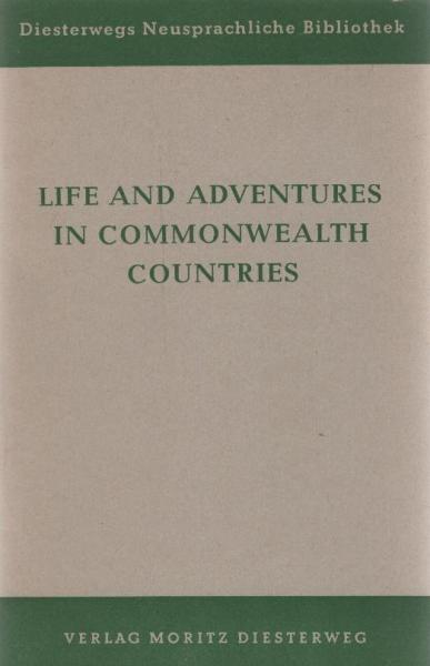 Life and adventures in Commonwealth Countries : 7 stories / Ausgew. u. mit Anm. hrsg. von Kurt Schrey