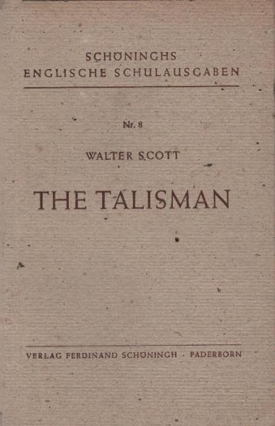 The talisman / Walter Scott. Hrsg. von Th. Hillenkamp