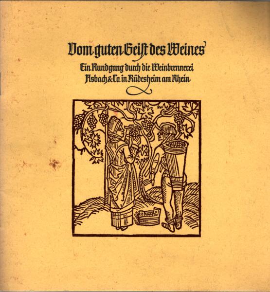 Vom guten Geist des Weines : ein Rundgang durch die Weinbrennerei Asbach & Co. in Rüdesheim am Rhein