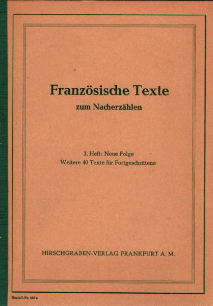 Französische Texte zum Nacherzählen, ergänzt durch synonyme Wendungen und Fragen, Teil: H. 3. = N.F., Weitere 40 Texte f. Fortgeschrittene