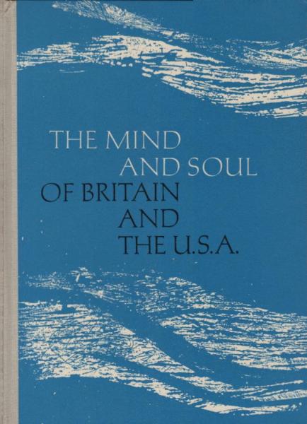 The Mind and soul of Britain and the U.S.A. : Lesebuch f.d. Oberstufe / W. Frerichs. Hrsg. unter Mitw. von E. Bode u. G. Gerbstedt