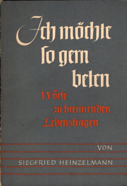 Ich möchte so gern beten : Worte zu brennenden Lebensfragen
