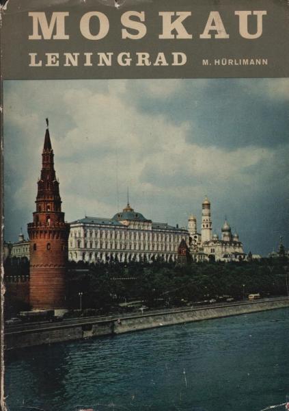 Moskau, Leningrad : Text u. Aufnahmen / Martin Hürlimann