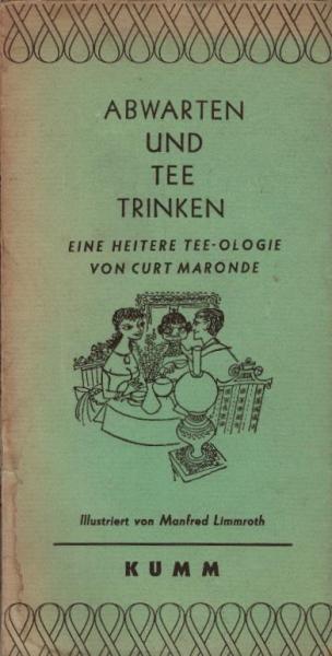 Abwarten und Tee trinken : Eine heitere Tee-ologie
