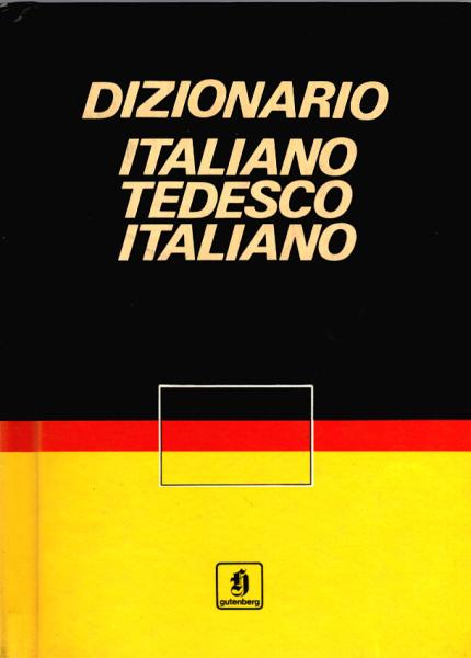 Dizionario Italiano : italiano - tedesco / tedesco - italiano