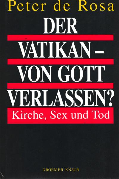 Der Vatikan - von Gott verlassen? : Kirche, Sex und Tod