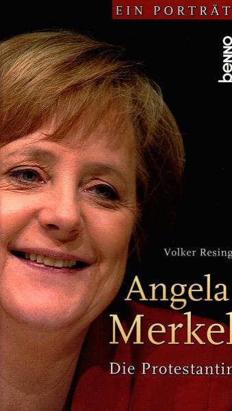 Angela Merkel : die Protestantin ; ein Porträt