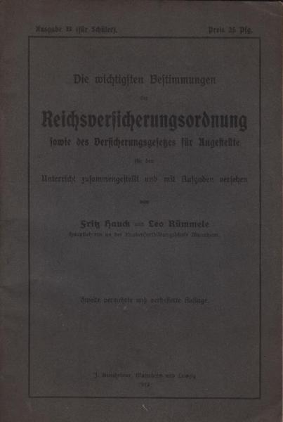 Die wichtigsten Bestimmungen der Reichsversicherungsordnung sowie des Versicherungsgesetzes für Angestellte für den Unterricht zusammengestellt und mit Aufgaben versehen