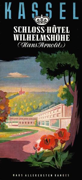 Schloss-Hotel Wilhelmshöhe, Hans Arnold; Kassel : Haus allerersten Ranges (Werbeprospekt, Ausgabe 1955)
