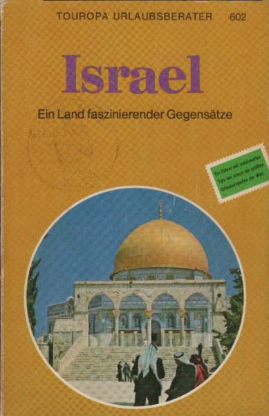 Israel : Land faszinierender Gegensätze