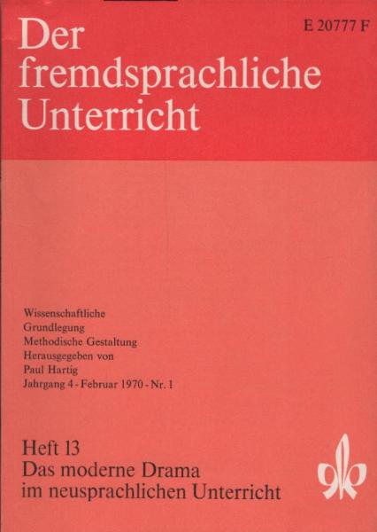 Der fremdsprachliche Unterricht, Heft 13, Februar 1970 : Das moderne Drama im neusprachlichen Unterricht