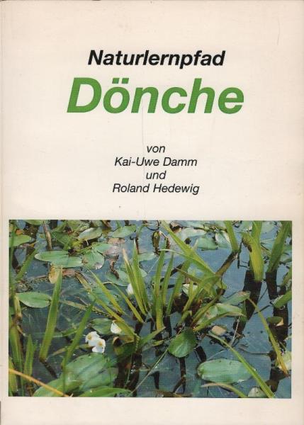 Der Naturlernpfad in der Dönche : ein Begleitheft für Spaziergänger, Wanderer und Naturfreunde