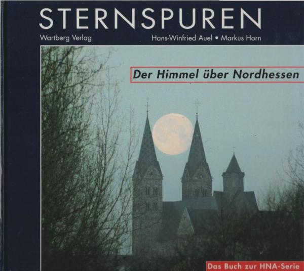 Sternenspuren : der Himmel über Nordhessen ; das Buch zur HNA-Serie.
