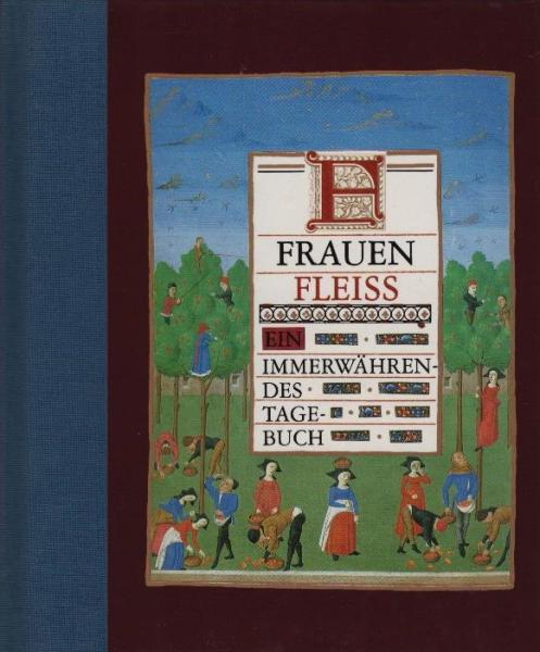 Frauen-Fleiss : e. immerwährendes Tagebuch